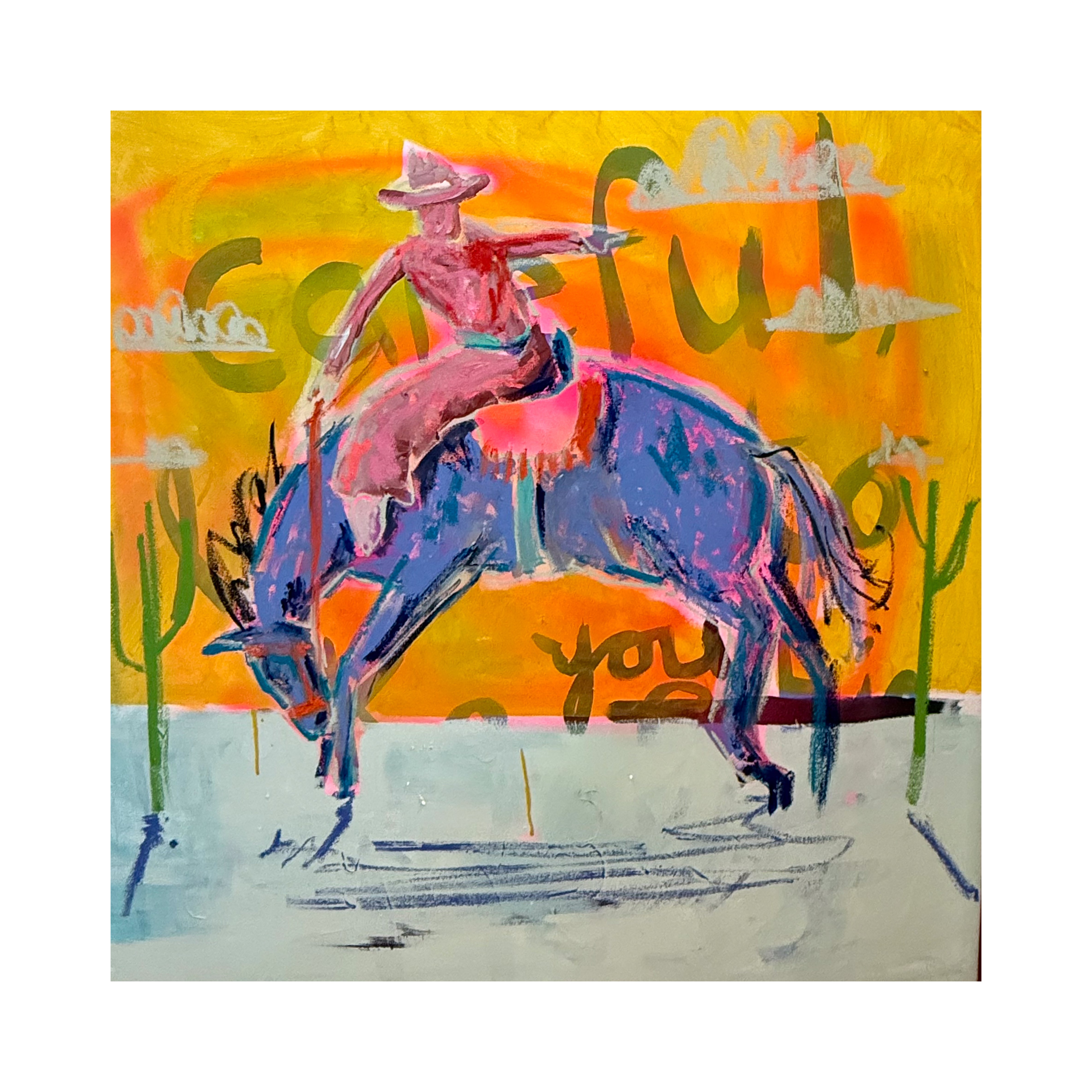 Careful, I tend to do what I want.