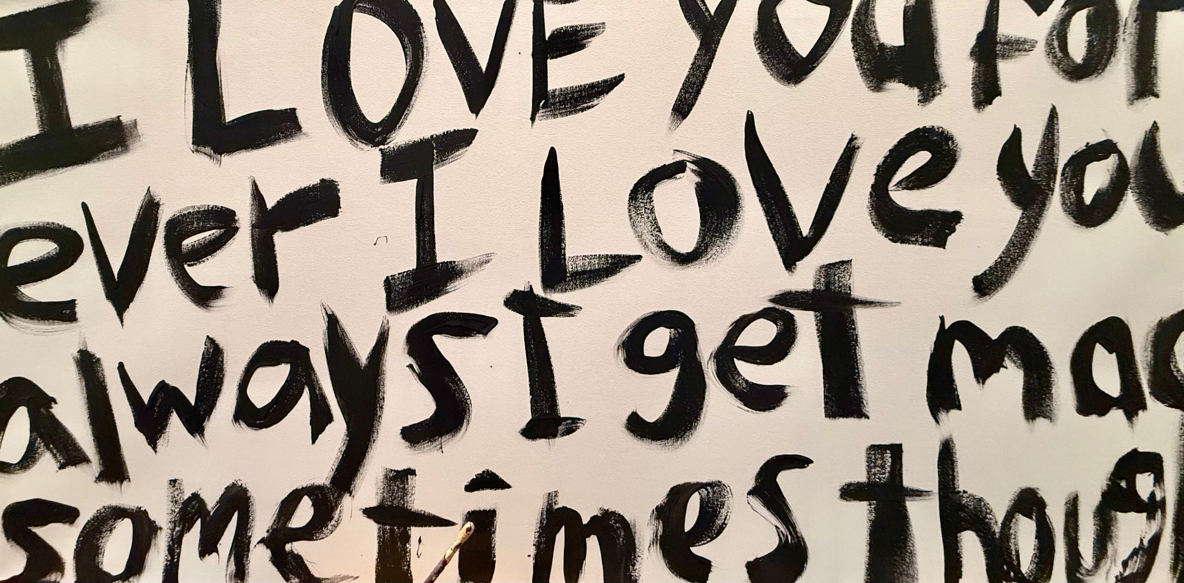 I love you most of the time. But I need to love me more. I'm working on it. P.s. I do love you though. Mostly.