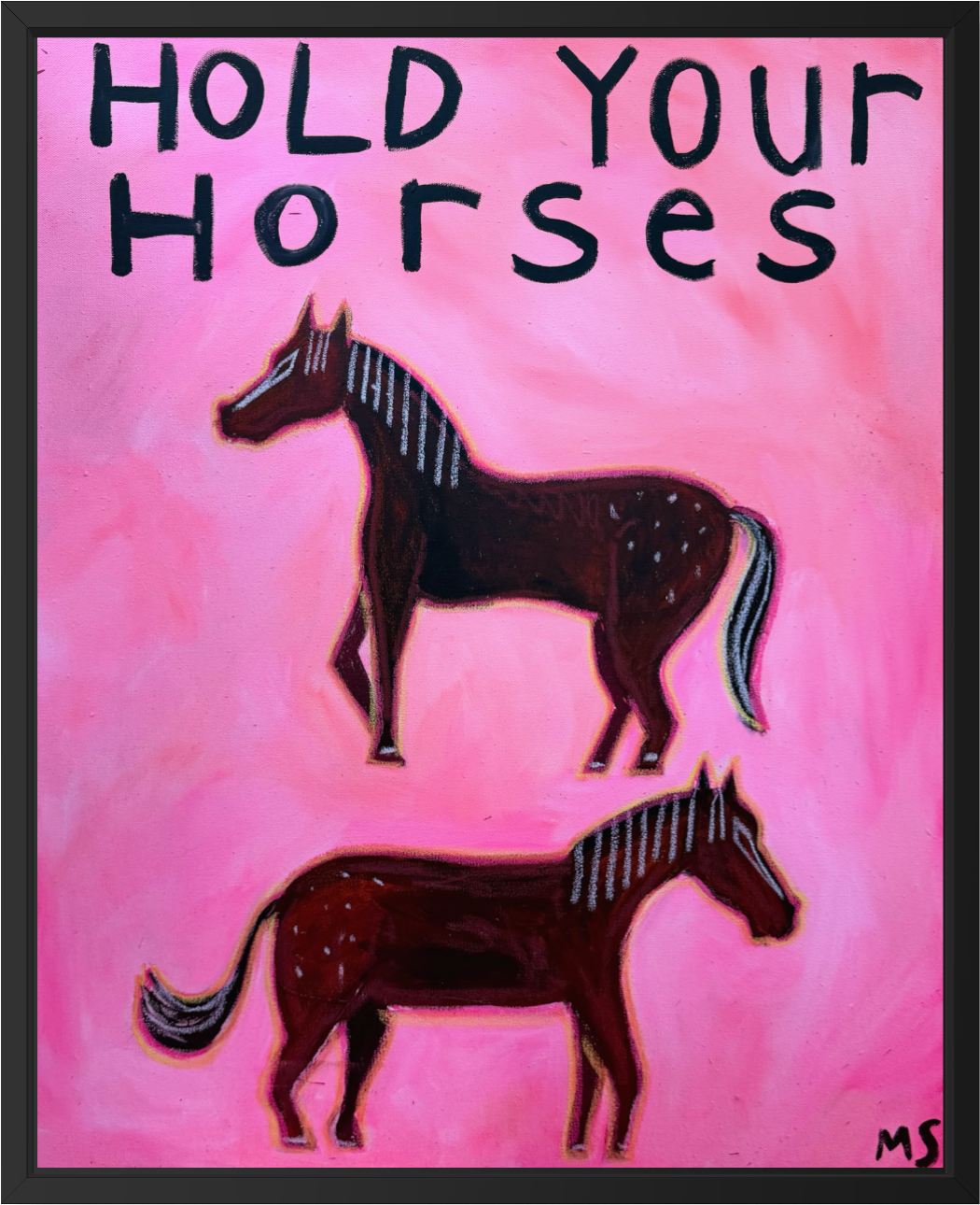 Equestrian wall art featuring the text 'HOLD YOUR HORSES' in black hand-drawn letters above two dark brown horses with white stripes on a pink background.